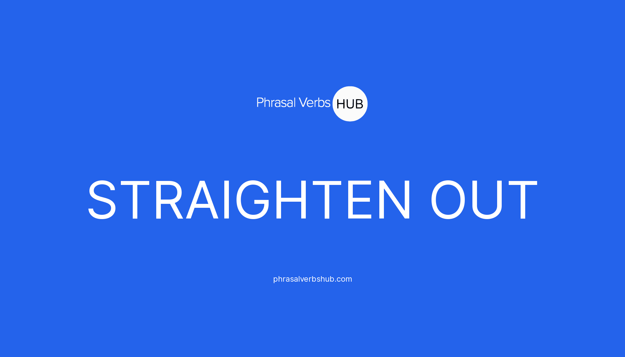 straighten-out-phrasal-verb-meaning-examples